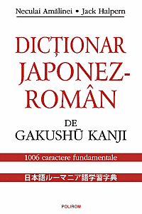 Japanese-Romanian Gakushū Kanji Dictionary